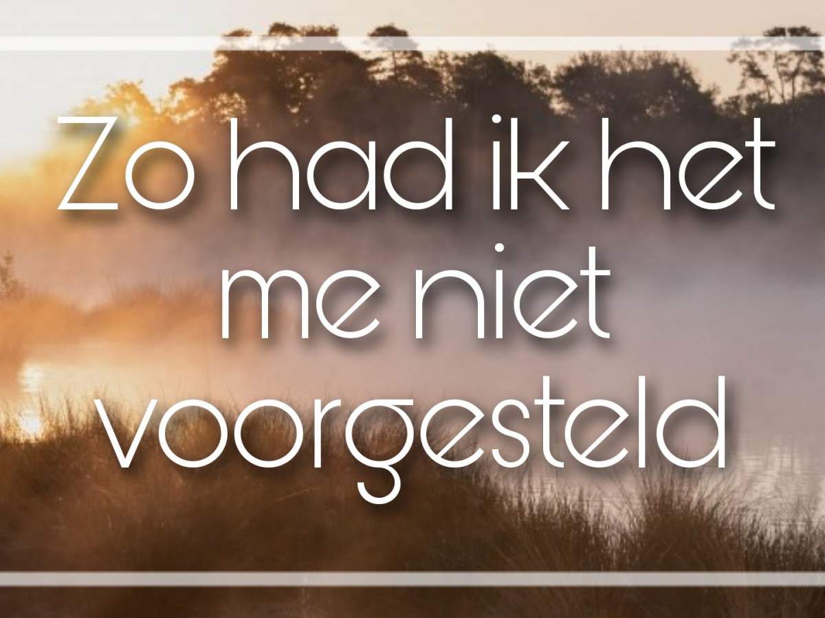 Als ik het toen had geweten… Had ik er dan wel voor&nbsp;gekozen?